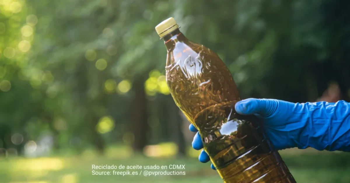 Donde reciclar aceite de cocina usado en CDMX