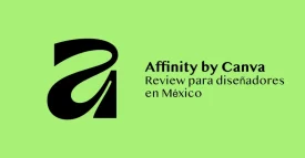 Affinity by Canva - Review para mexicanos